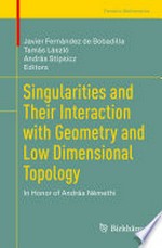 Singularities and Their Interaction with Geometry and Low Dimensional Topology: In Honor of András Némethi /