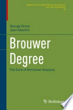 Brouwer Degree: The Core of Nonlinear Analysis /