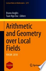 Arithmetic and Geometry over Local Fields: VIASM 2018