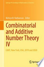Combinatorial and Additive Number Theory IV: CANT, New York, USA, 2019 and 2020 /