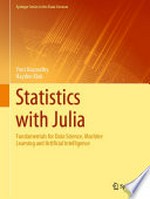 Statistics with Julia: Fundamentals for Data Science, Machine Learning and Artificial Intelligence /