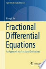 Fractional Differential Equations: An Approach via Fractional Derivatives /
