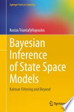 Bayesian Inference of State Space Models: Kalman Filtering and Beyond /