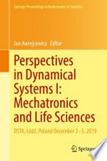 Perspectives in Dynamical Systems I: Mechatronics and Life Sciences: DSTA, Łódź, Poland December 2–5, 2019 /