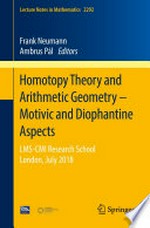 Homotopy Theory and Arithmetic Geometry – Motivic and Diophantine Aspects: LMS-CMI Research School, London, July 2018 /