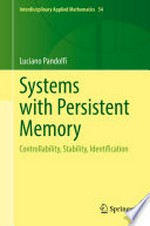 Systems with Persistent Memory: Controllability, Stability, Identification /