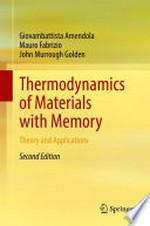 Thermodynamics of Materials with Memory: Theory and Applications /