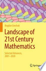 Landscape of 21st Century Mathematics: Selected Advances, 2001–2020 /