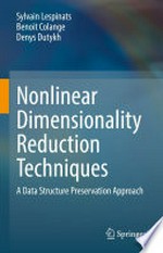 Nonlinear Dimensionality Reduction Techniques: A Data Structure Preservation Approach /