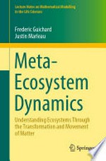 Meta-Ecosystem Dynamics: Understanding Ecosystems Through the Transformation and Movement of Matter /