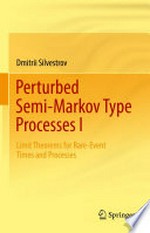 Perturbed Semi-Markov Type Processes I: Limit Theorems for Rare-Event Times and Processes /
