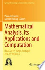Mathematical Analysis, its Applications and Computation: ISAAC 2019, Aveiro, Portugal, July 29–August 2 /