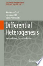Differential Heterogenesis: Mutant Forms, Sensitive Bodies /