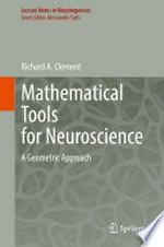 Mathematical Tools for Neuroscience: A Geometric Approach /