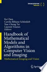 Handbook of Mathematical Models and Algorithms in Computer Vision and Imaging: Mathematical Imaging and Vision /