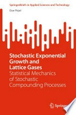Stochastic Exponential Growth and Lattice Gases: Statistical Mechanics of Stochastic Compounding Processes /