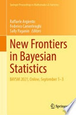 New Frontiers in Bayesian Statistics: BAYSM 2021, Online, September 1–3 /