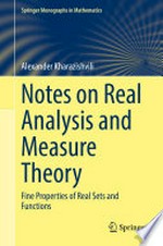 Notes on Real Analysis and Measure Theory: Fine Properties of Real Sets and Functions /