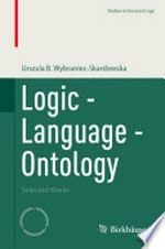 Logic - Language - Ontology: Selected Works /
