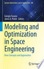 Modeling and Optimization in Space Engineering: New Concepts and Approaches /