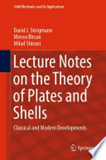 Lecture Notes on the Theory of Plates and Shells: Classical and Modern Developments /