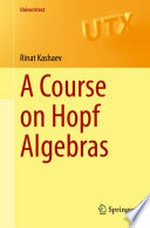 A Course on Hopf Algebras
