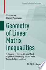 Geometry of Linear Matrix Inequalities: A Course in Convexity and Real Algebraic Geometry with a View Towards Optimization /