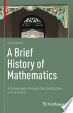 A Brief History of Mathematics: A Promenade through the Civilizations of Our World /