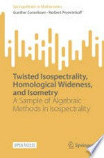 Twisted Isospectrality, Homological Wideness, and Isometry: A Sample of Algebraic Methods in Isospectrality /