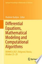 Differential Equations, Mathematical Modeling and Computational Algorithms: DEMMCA 2021, Belgorod, Russia, October 25–29 /