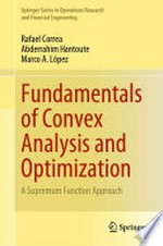 Fundamentals of Convex Analysis and Optimization: A Supremum Function Approach /