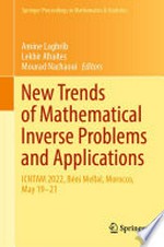 New Trends of Mathematical Inverse Problems and Applications: ICNTAM 2022, Béni Mellal, Morocco, May 19–21 /