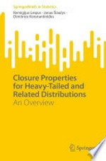 Closure Properties for Heavy-Tailed and Related Distributions: An Overview /