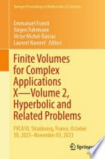 Finite Volumes for Complex Applications X—Volume 2, Hyperbolic and Related Problems: FVCA10, Strasbourg, France, October 30, 2023–November 03, 2023 /