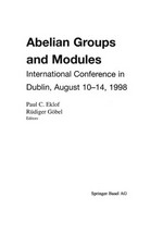 Abelian Groups and Modules: International Conference in Dublin, August 10–14, 1998 /