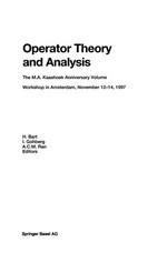 Operator Theory and Analysis: The M.A. Kaashoek Anniversary Volume Workshop in Amsterdam, November 12–14, 1997 