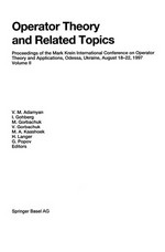 Operator Theory and Related Topics: Proceedings of the Mark Krein International Conference on Operator Theory and Applications, Odessa, Ukraine, August 18–22, 1997 Volume II 
