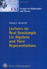 Lectures on real semisimple Lie algebras and their representations