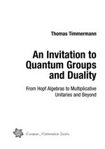 An invitation to quantum groups and duality: from Hopf algebras to multiplicative unitaries and beyond