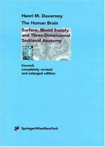 The human brain: Surface, Blood Supply, and Three-dimensional sectional anatomy