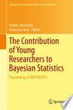 The Contribution of Young Researchers to Bayesian Statistics: Proceedings of BAYSM2013 