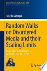 Random Walks on Disordered Media and their Scaling Limits: École d'Été de Probabilités de Saint-Flour XL - 2010 