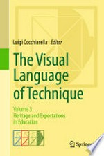 The Visual Language of Technique: Volume 3 - Heritage and Expectations in Education /