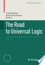 The Road to Universal Logic: Festschrift for 50th Birthday of Jean-Yves Béziau Volume I 