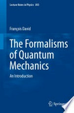 The formalisms of quantum mechanics: an introduction