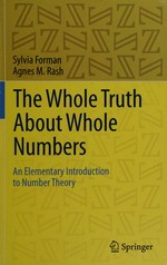 The Whole Truth About Whole Numbers: An Elementary Introduction to Number Theory /