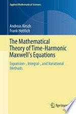 The Mathematical Theory of Time-Harmonic Maxwell's Equations: Expansion-, Integral-, and Variational Methods 