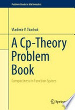 A Cp-Theory Problem Book: Compactness in Function Spaces /