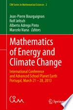 Mathematics of Energy and Climate Change: International Conference and Advanced School Planet Earth, Portugal, March 21-28, 2013 