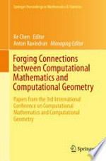 Forging Connections between Computational Mathematics and Computational Geometry: Papers from the 3rd International Conference on Computational Mathematics and Computational Geometry /